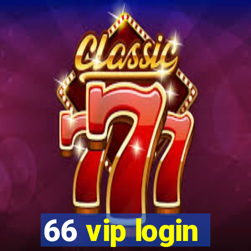 66 vip login